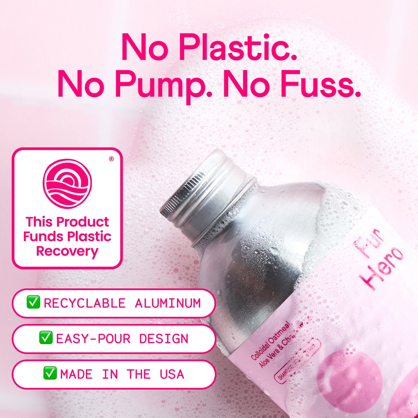 Pink-tinted product advertisement showing aluminum bottle with silver cap and pink liquid, featuring "No Plastic. No Pump. No Fuss." text and eco-friendly checkmarks